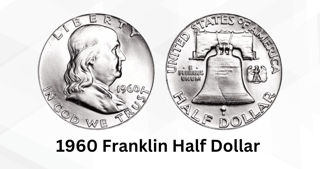 1960 Franklin Half Dollar Value Guide: Is This Silver Coin in Your Collection?