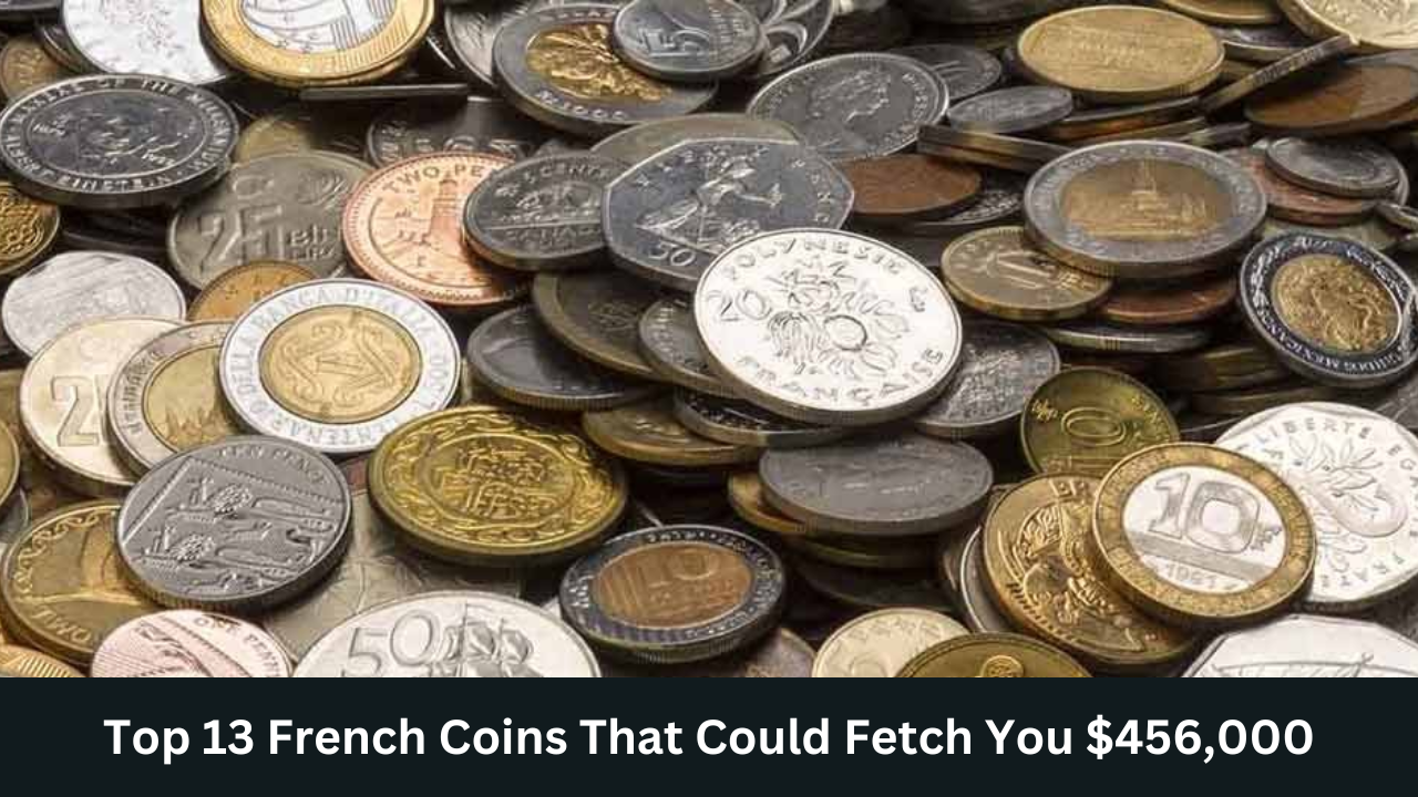 Top 13 French Coins That Could Fetch You $456,000 – Are You Holding One?