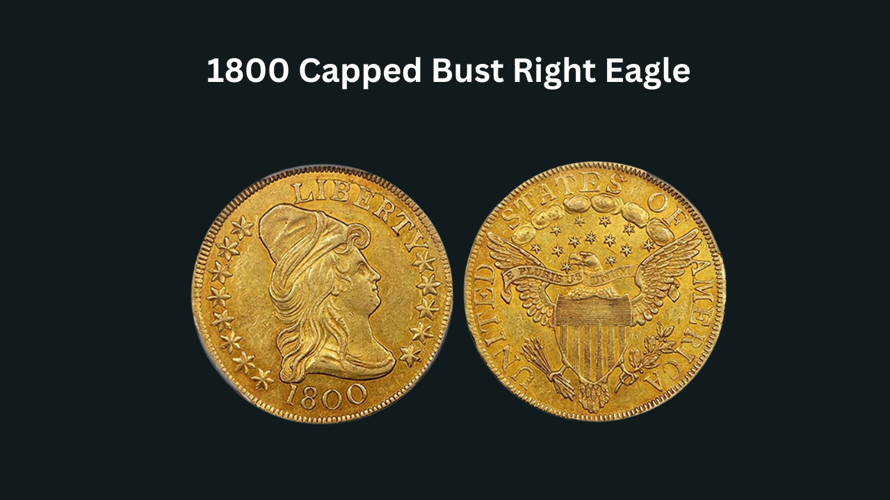 1800 Capped Bust Right Eagle: A Treasure for Coin Collectors