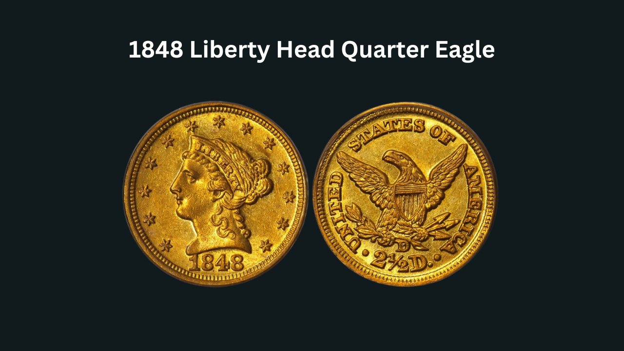 1848 Liberty Head Quarter Eagle: Discover the True Value of the Coin!