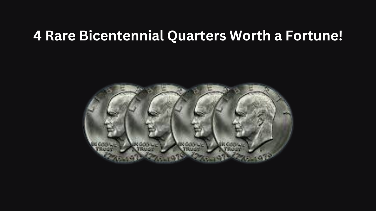 Find Hidden Value: 4 Rare Bicentennial Quarters Worth a Fortune!