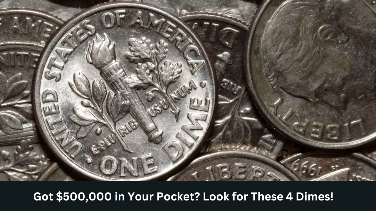 Got $500,000 in Your Pocket? Look for These 4 Dimes!