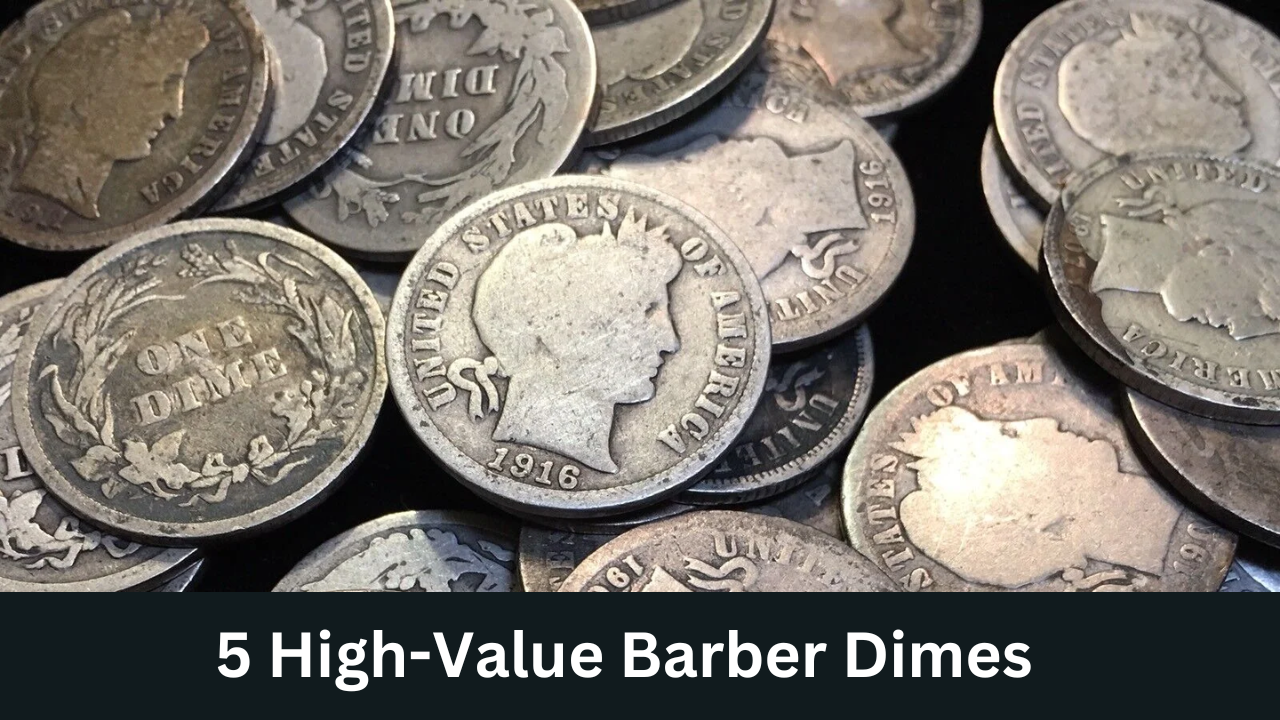 5 High-Value Barber Dimes Worth More Than $10,000 – Collector’s Dream Coins!