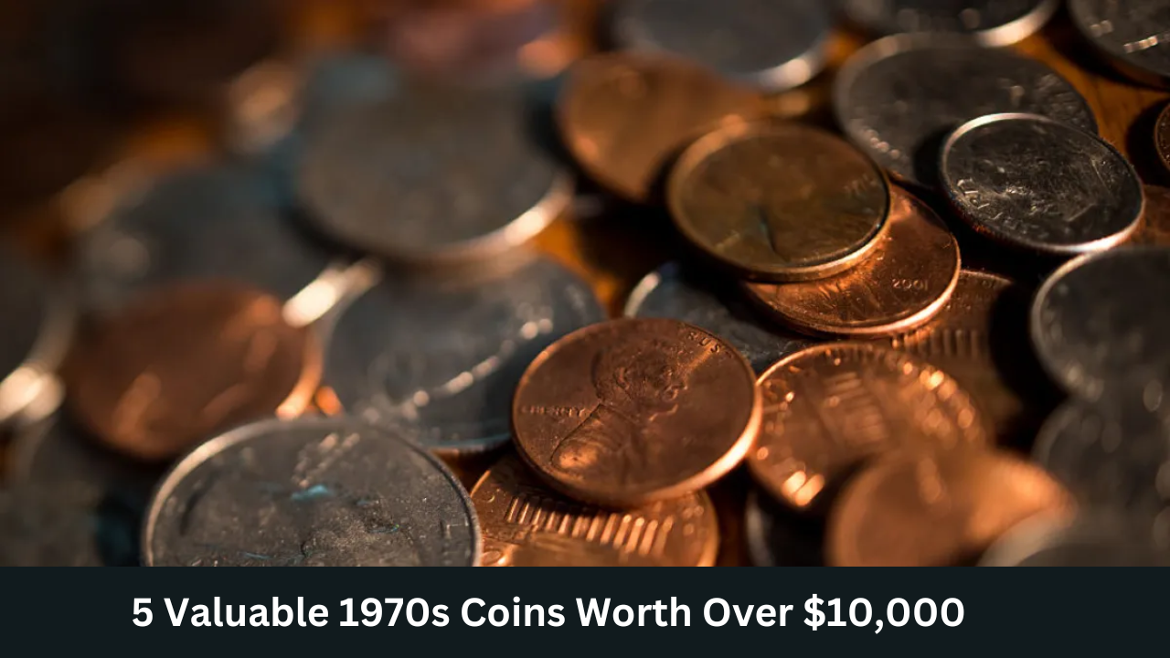 Collectors Alert: 5 Valuable 1970s Coins Worth Over $10,000!