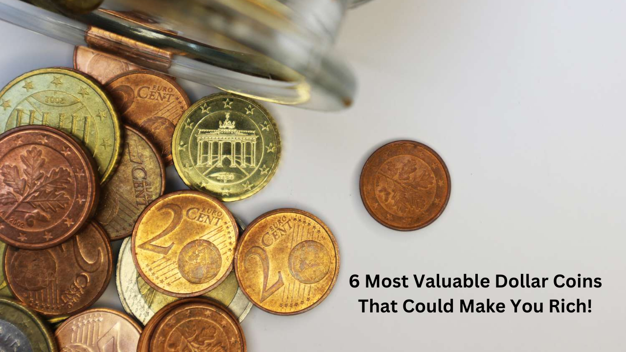 6 Most Valuable Dollar Coins That Could Make You Rich!