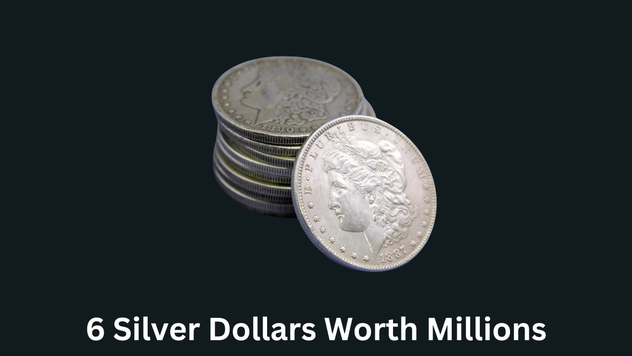 Discover 6 Silver Dollars Worth Millions – Do You Own One