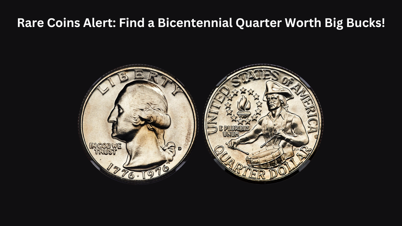 Rare Coins Alert: Find a Bicentennial Quarter Worth Big Bucks!